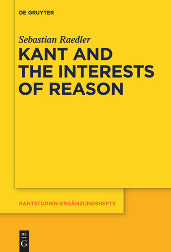 Kant and the Interests of Reason book cover by Sebastian Raedler