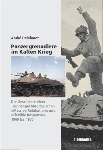 Panzergrenadiere – eine Truppengattung im Kalten Krieg: 1960 bis 1970 book cover by André Deinhardt
