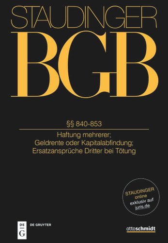 §§ 840-853: (Haftung mehrerer; Geldrente oder Kapitalabfindung; Ersatzansprüche Dritter bei Tötung) book cover by 