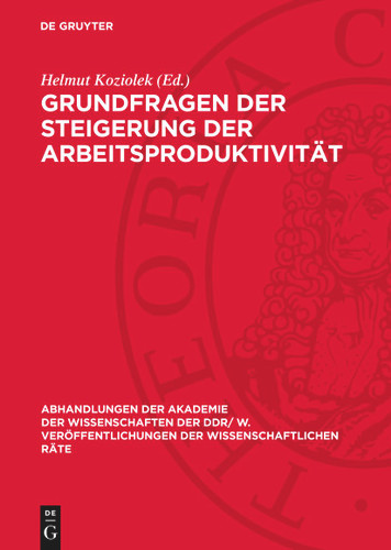 Grundfragen der Steigerung der Arbeitsproduktivität: Grundfragen der Steigerung der Arbeitsproduktivität bei der Gestaltung der entwickelten sozialistischen Gesellschaft in der DDR book cover by 