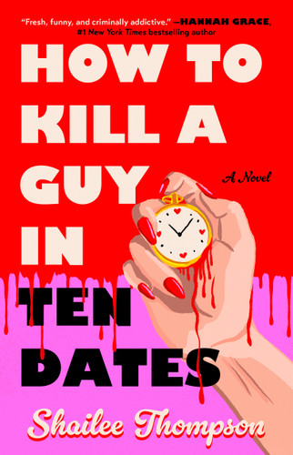 How to Kill a Guy in Ten Dates: A Novel book cover by Shailee Thompson