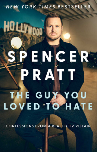 The Guy You Loved to Hate: Confessions from a Reality TV Villain book cover by Spencer Pratt