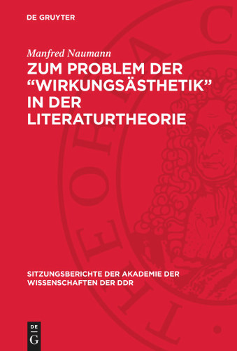 Zum Problem der „Wirkungsästhetik“ in der Literaturtheorie (Sitzungsberichte der Akademie der Wissenschaften der DDR) book cover by Manfred Naumann