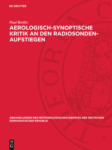 Aerologisch-synoptische Kritik an den Radiosonden-Aufstiegen: im Gebiet der Deutschen Demokratischen Republik (Abhandlungen des meteorologischen Dienstes der Deutschen Demokratischen Republik) book cover by Paul Beelitz