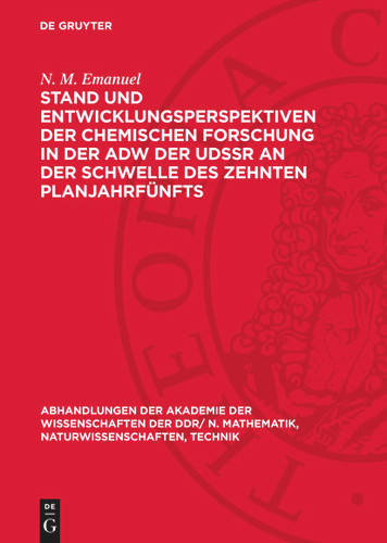 Stand und Entwicklungsperspektiven der chemischen Forschung in der AdW der UdSSR an der Schwelle des zehnten Planjahrfünfts (Abhandlungen der Akademie der Wissenschaften der DDR/ N. Mathematik, Naturwissenschaften, Technik) [9783112774687]