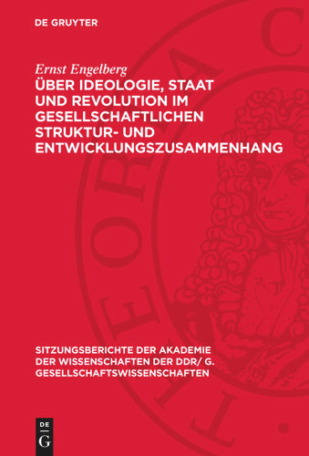 Über Ideologie, Staat und Revolution im gesellschaftlichen Struktur- und Entwicklungszusammenhang: Schlußfolgerungen aus Marx-Engels-Schriften (1849–1852) book cover by Ernst Engelberg