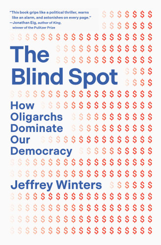 The Blind Spot: How Oligarchs Dominate Our Democracy book cover by Jeffrey Winters