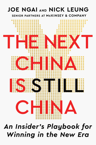The Next China Is Still China: An Insider's Playbook for Winning in the New Era book cover by Joe Ngai, Nick Leung