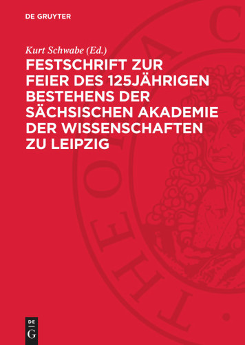 Festschrift zur Feier des 125jährigen Bestehens der Sächsischen Akademie der Wissenschaften zu Leipzig book cover by 