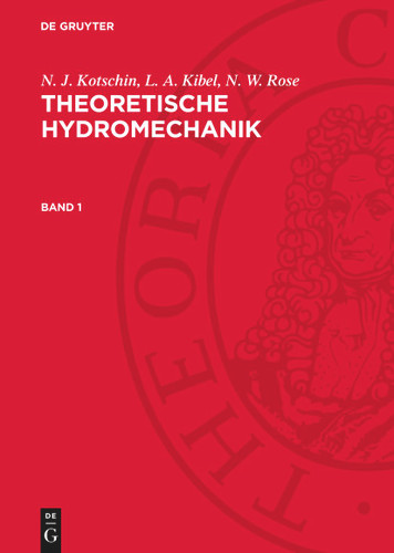 N. J. Kotschin; L. A. Kibel; N. W. Rose: Theoretische Hydromechanik [9783112752807]
