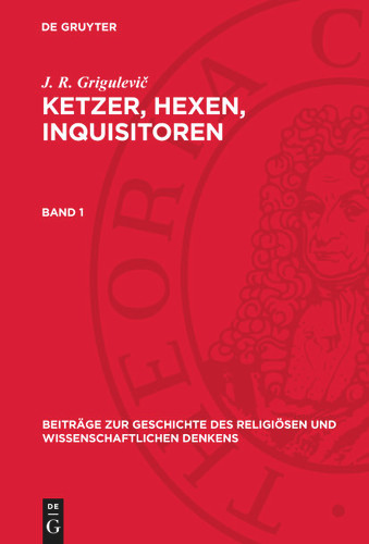 J. R. Grigulevič: Ketzer, Hexen, Inquisitoren (Beiträge zur Geschichte des religiösen und wissenschaftlichen Denkens) book cover by 