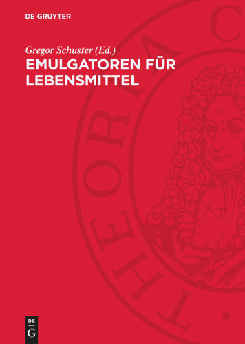 Emulgatoren für Lebensmittel: mit einem Zusatzkapitel „Emulgatoren in der Lebensmittelindustrie der DDR“ book cover by 