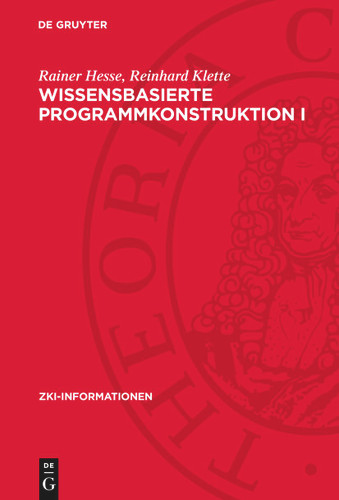 Wissensbasierte Programmkonstruktion I (ZKI-Informationen) book cover by Rainer Hesse, Reinhard Klette