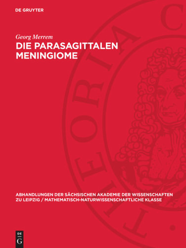Die parasagittalen Meningiome: Zum Gedächtnis des Begründers der deutschen Neurochirurgie Professor Fedor Krause 1857–1937 book cover by Georg Merrem