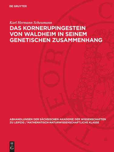 Das Kornerupingestein von Waldheim in seinem genetischen Zusammenhang (Abhandlungen der Sächsischen Akademie der Wissenschaften zu Leipzig / Mathematisch-Naturwissenschaftliche Klasse) book cover by Karl Hermann Scheumann