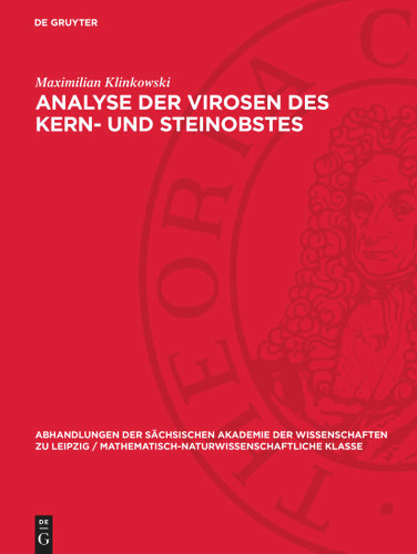 Analyse der Virosen des Kern- und Steinobstes (Abhandlungen der Sächsischen Akademie der Wissenschaften zu Leipzig / Mathematisch-Naturwissenschaftliche Klasse) book cover by Maximilian Klinkowski