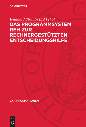 Das Programmsystem REH zur rechnergestützten Entscheidungshilfe (ZKI-Informationen) [9783112753385]