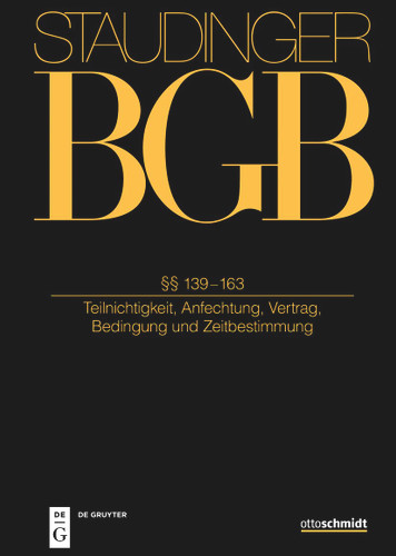 §§ 139-163: (Teilnichtigkeit, Anfechtung, Vertrag, Bedingung und Zeitbestimmung) [9783805914178]