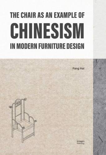 The Chair as an Example of Chinesism in Modern Furniture Design book cover by Fang Hai
