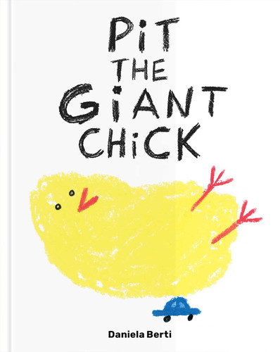 Pit the Giant Chick book cover by Daniela Berti