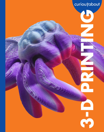 Curious about 3-D Printing book cover by Jill Sherman