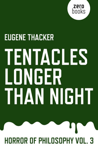 Tentacles Longer Than Night: Horror of Philosophy book cover by Eugene Thacker