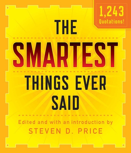 Smartest Things Ever Said, New and Expanded book cover by Steven D. Price