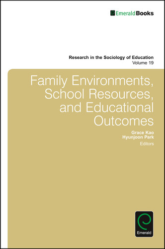 Family Environments, School Resources, and Educational Outcomes (Research in the Sociology of Education #19) book cover by 