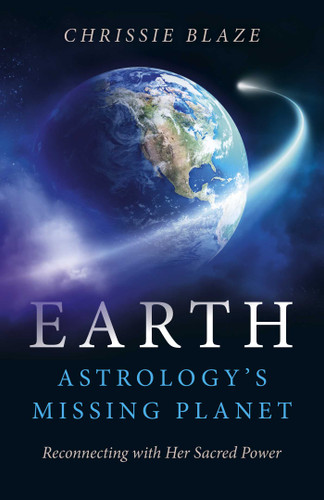 Earth: Astrology's Missing Planet: Reconnecting with Her Sacred Power book cover by Chrissie Blaze