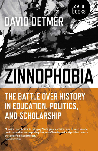 Zinnophobia: The Battle Over History in Education, Politics, and Scholarship book cover by David Detmer