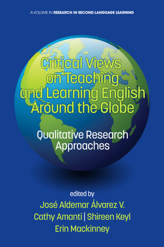 Critical Views on Teaching and Learning English Around the Globe: Qualitative Research Approaches (Research in Second Language Learning) book cover by 