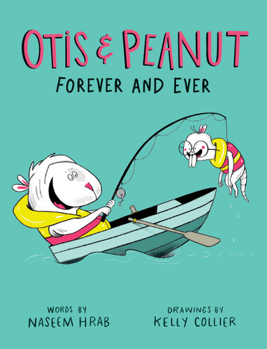 Otis & Peanut Forever and Ever (Otis & Peanut #2) book cover by Naseem Hrab