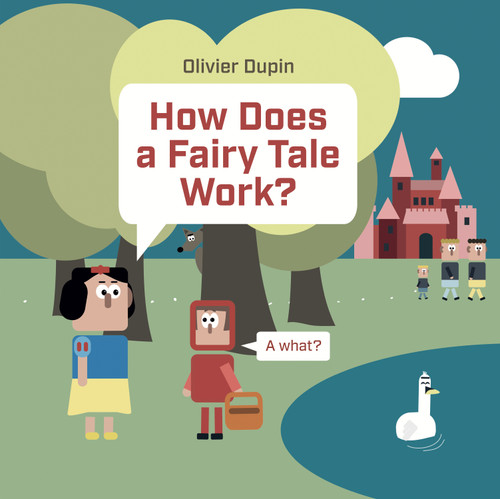 How Does a Fairy Tale Work? book cover by Olivier Dupin