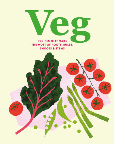 Veg: Recipes that make the most of roots, bulbs, shoots & stems book cover by Ryland Peters & Small