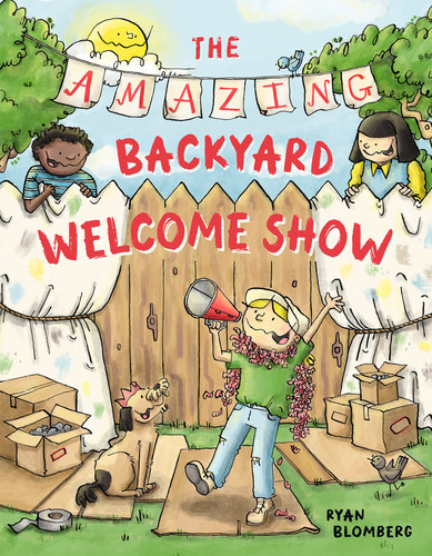 The Amazing Backyard Welcome Show book cover by Ryan Blomberg