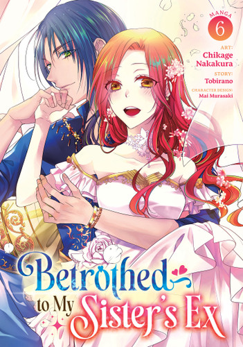 Betrothed to My Sister's Ex (Manga) Vol. 6 (Betrothed to My Sister's Ex (Manga)) book cover by Tobirano