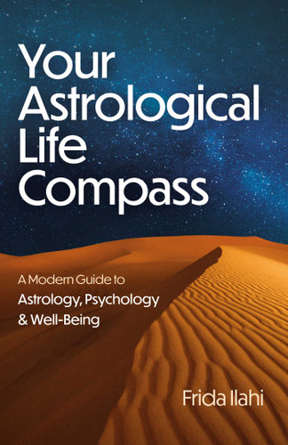 Your Astrological Life Compass: A Modern Guide to Astrology, Psychology & Well-Being book cover by Frida Ilahi