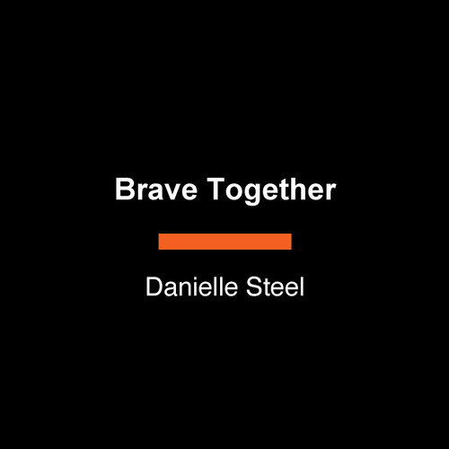 Brave Together: A Novel book cover by Danielle Steel