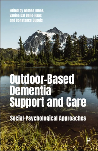 Outdoor-Based Dementia Support and Care: Social-Psychological Approaches book cover by 
