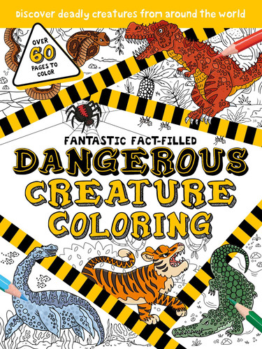 Fantastic Fact-Filled Dangerous Creature Coloring: Over 60 Pages to Color book cover by IglooBooks