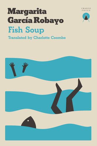 Fish Soup book cover by Margarita García Robayo