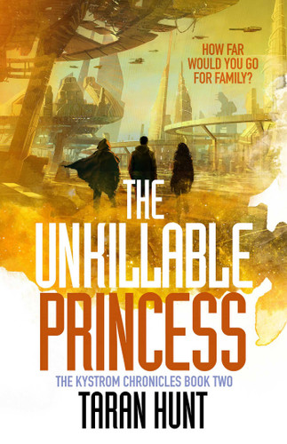 The Unkillable Princess (The Kystrom Chronicles) book cover by Taran Hunt