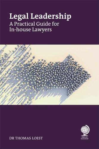 Legal Leadership: A Practical Guide for In-house Lawyers book cover by Thomas  Loest