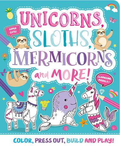Unicorns, Sloths, Mermicorns and More!: Press-out and Build Model Book book cover by IglooBooks