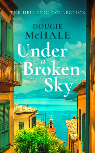 Under A Broken Sky: The Untold Love Story from the Darkest Days of WWII book cover by Dougie McHale