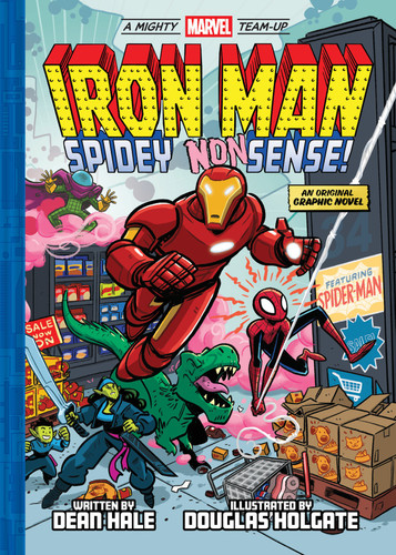 Iron Man: Spidey Nonsense! (A Mighty Marvel Team-Up): An Original Graphic Novel (A Mighty Marvel Team-Up) book cover by Dean Hale