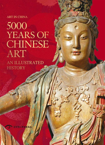 5000 Years Of Chinese Art: An Illustrated History book cover by Zheng Yan