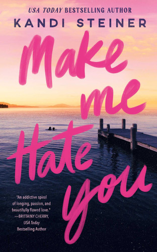 Make Me Hate You book cover by Kandi Steiner