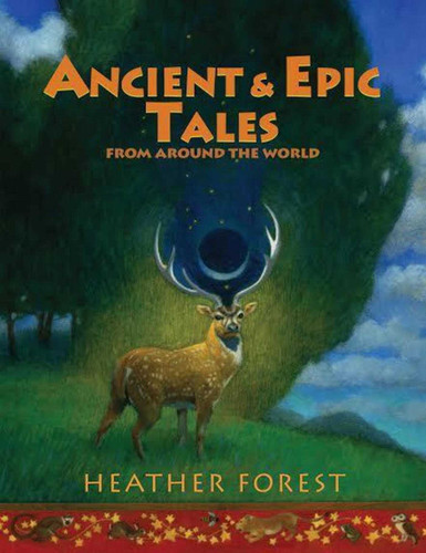 Ancient and Epic Tales: From Around the World book cover by Heather Forest