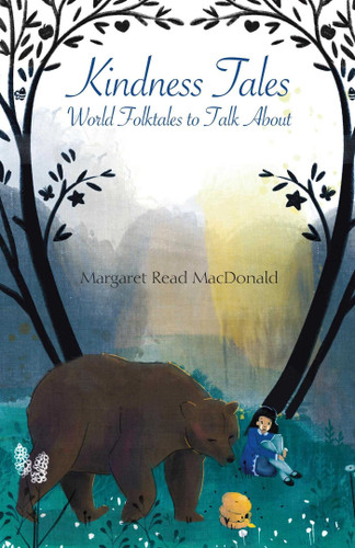 Kindness Tales: World Folktales to Talk About book cover by Margaret  Read MacDonald